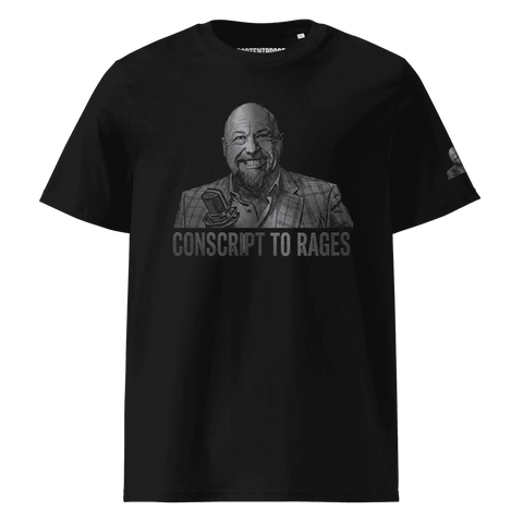 CONSCRIPT TO RAGES | Organic Cotton Tee