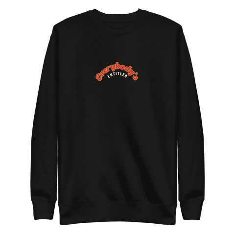EVERYBODY'S ENTITLED | Premium Pullover